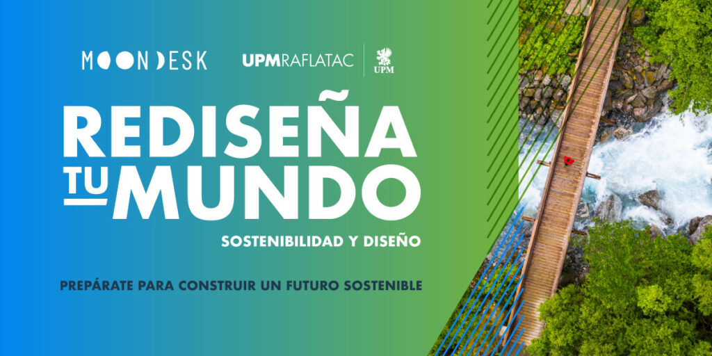 Diseño visual del evento Rediseña tu mundo, auspiciado por MoonDesk y UMP Raflatac, un evento híbrido de sostenibilidad y diseño